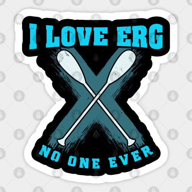 I love ERG said no one ever Funny Rowing Machine Exercise